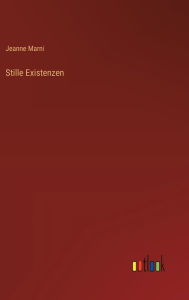 Title: Stille Existenzen, Author: Jeanne Marni