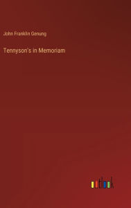 Title: Tennyson's in Memoriam, Author: John Franklin Genung