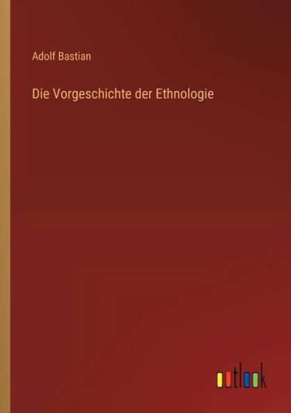 Die Vorgeschichte der Ethnologie