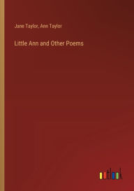 Title: Little Ann and Other Poems, Author: Jane Taylor