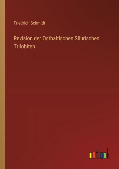 Revision der Ostbaltischen Silurischen Trilobiten