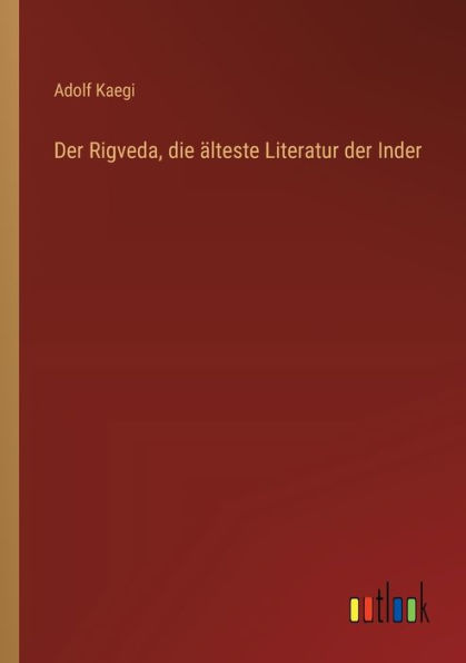 der Rigveda, die ï¿½lteste Literatur Inder