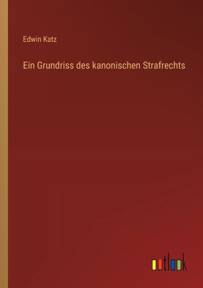 Ein Grundriss des kanonischen Strafrechts