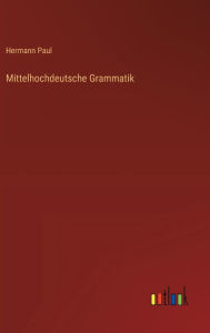 Title: Mittelhochdeutsche Grammatik, Author: Hermann Paul