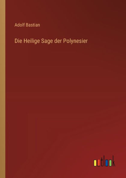 Die Heilige Sage der Polynesier