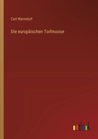 Die europï¿½ischen Torfmoose