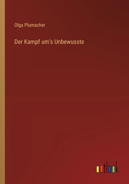 Der Kampf um's Unbewusste