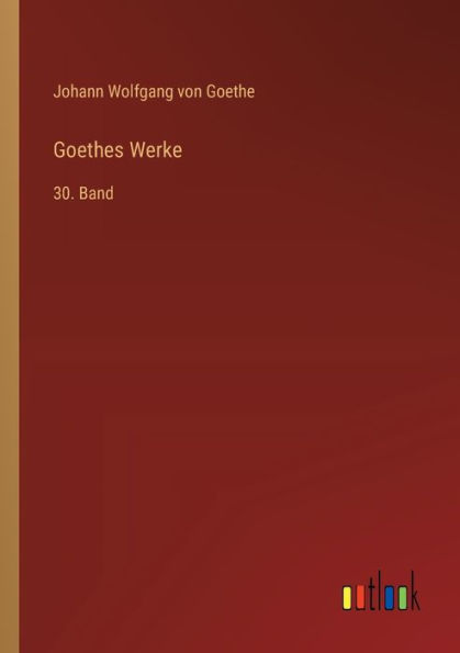 Goethes Werke: 24. Band