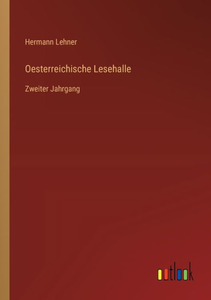 Oesterreichische Lesehalle: Zweiter Jahrgang