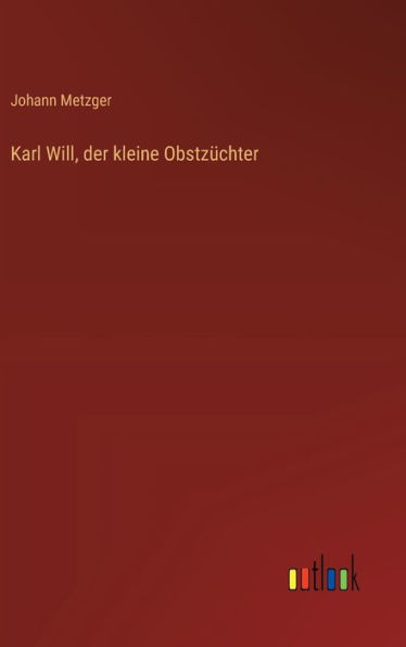 Karl Will, der kleine Obstzï¿½chter