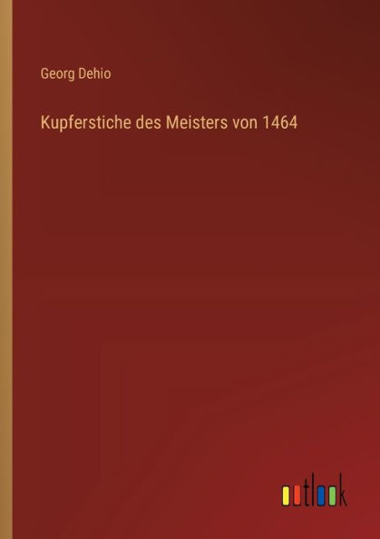 Kupferstiche des Meisters von 1464