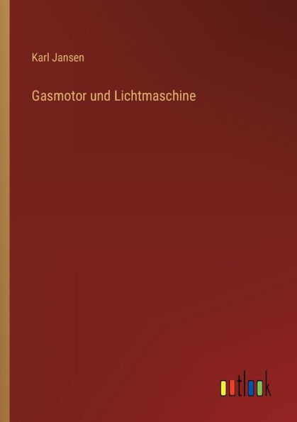 Gasmotor und Lichtmaschine