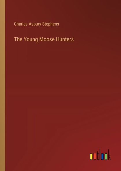 The Young Moose Hunters