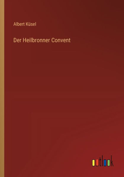 Der Heilbronner Convent