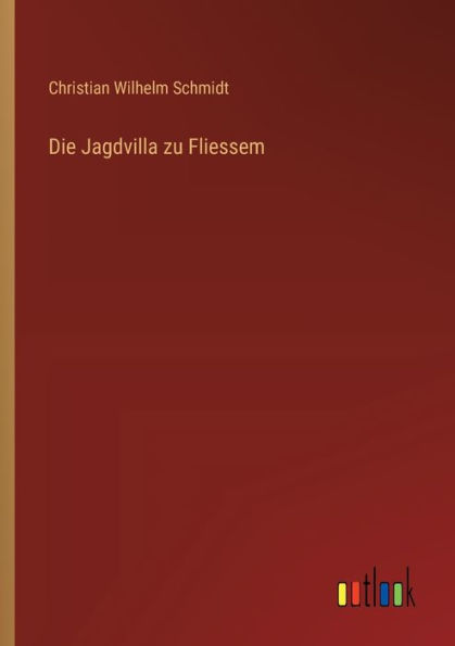Die Jagdvilla zu Fliessem