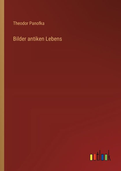 Bilder antiken Lebens