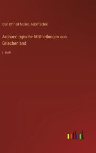 Title: Archaeologische Mittheilungen aus Griechenland: I. Heft, Author: Adolf Schïll