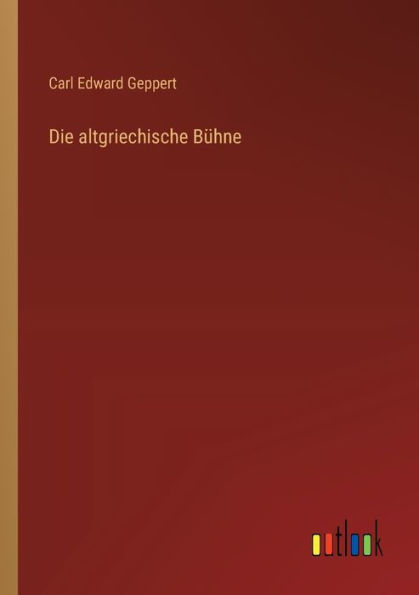 Die altgriechische Bï¿½hne