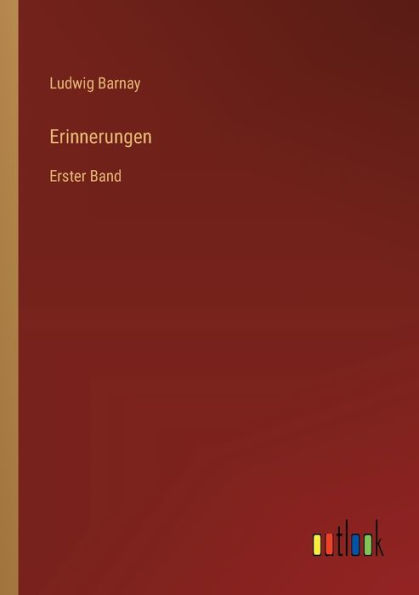 Erinnerungen: Erster Band