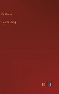 Title: Helene Jung, Author: Paul Lindau