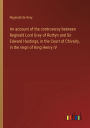 An account of the controversy between Reginald Lord Grey of Ruthyn and ...