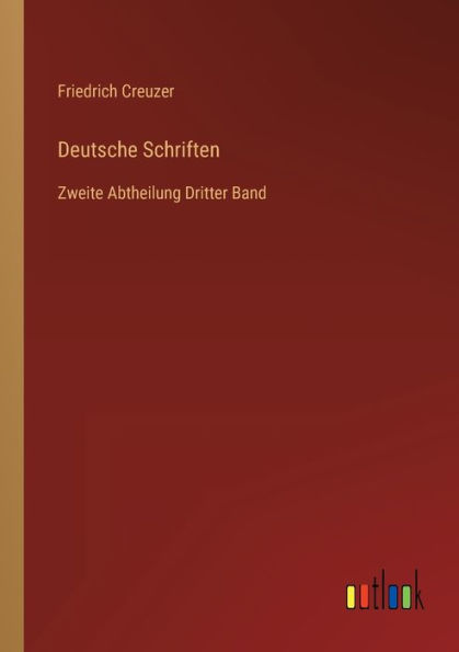 Deutsche Schriften: Zweite Abtheilung Dritter Band