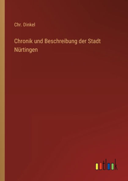 Chronik und Beschreibung der Stadt Nürtingen