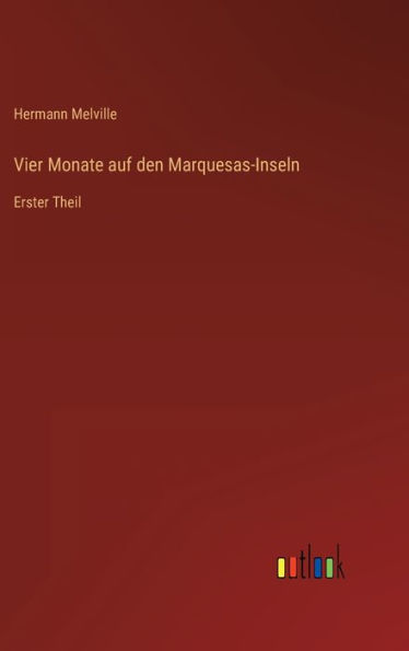 Vier Monate auf den Marquesas-Inseln: Erster Theil