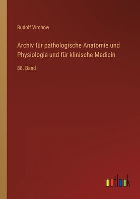 Archiv für pathologische Anatomie und Physiologie klinische Medicin: 132. Band