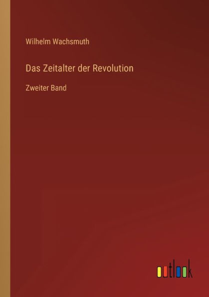 Das Zeitalter der Revolution: Zweiter Band
