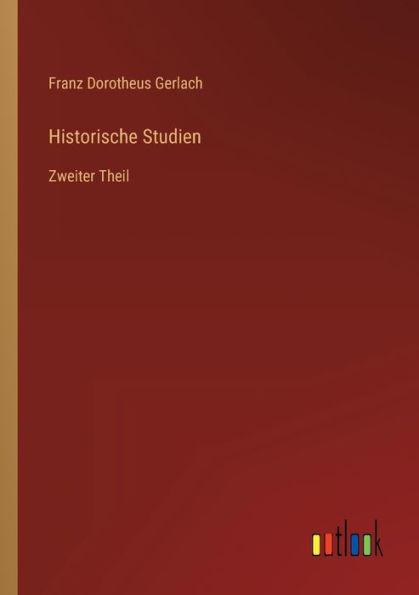Historische Studien: Zweiter Theil