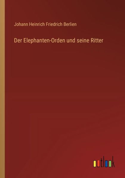 Der Elephanten-Orden und seine Ritter