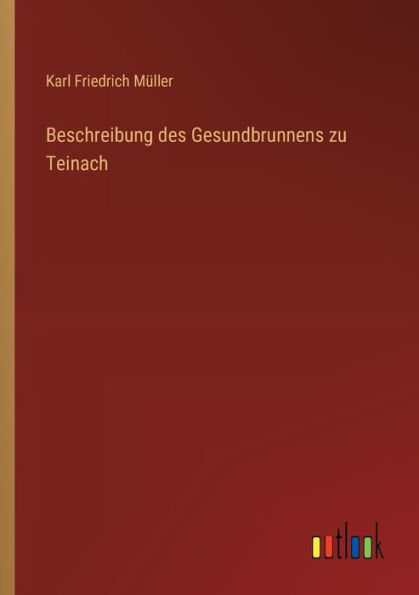 Beschreibung des Gesundbrunnens zu Teinach