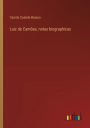 Luiz de Camï¿½es, notas biographicas