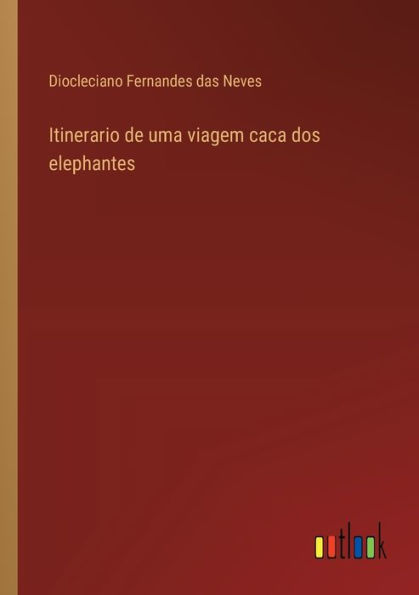 Itinerario de uma viagem caca dos elephantes