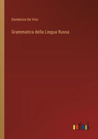 Title: Grammatica della Lingua Russa, Author: Domenico De Vivo