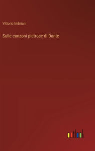 Title: Sulle canzoni pietrose di Dante, Author: Vittorio Imbriani