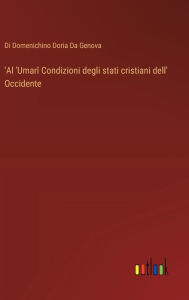 Title: 'Al 'Umarï¿½ Condizioni degli stati cristiani dell' Occidente, Author: Di Domenichino Doria Da Genova