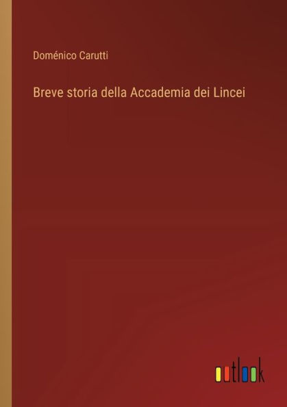 Breve storia della Accademia dei Lincei