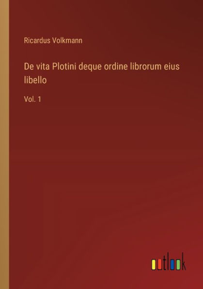 De vita Plotini deque ordine librorum eius libello: Vol. 1