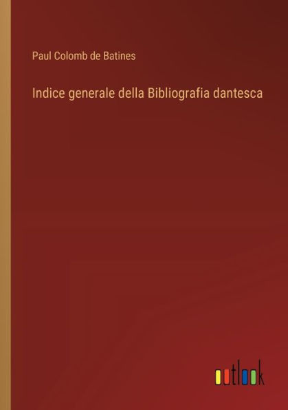 Indice generale della Bibliografia dantesca