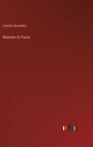 Title: Monete di Pavia, Author: Camillo Brambilla