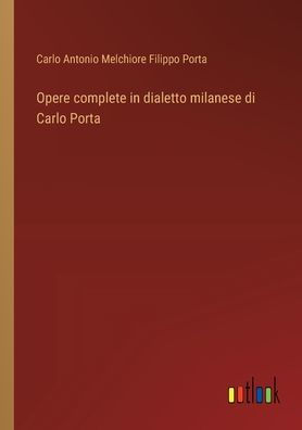 Opere complete dialetto milanese di Carlo Porta