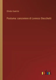 Title: Postuma: canzoniere di Lorenzo Stecchetti, Author: Olindo Guerrini