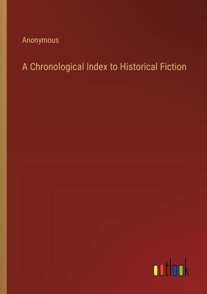 A Chronological Index to Historical Fiction