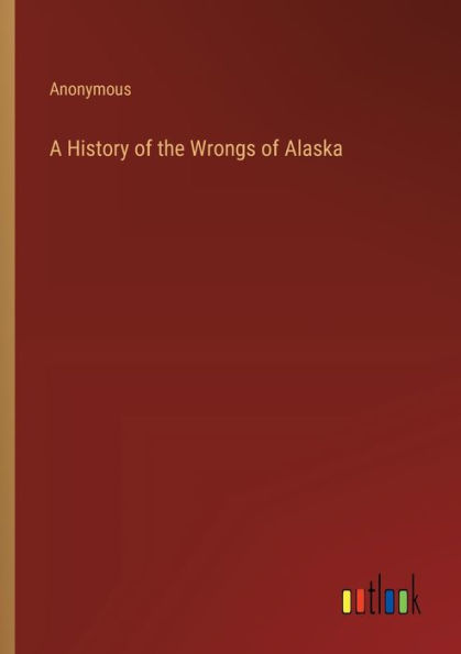 A History of the Wrongs Alaska