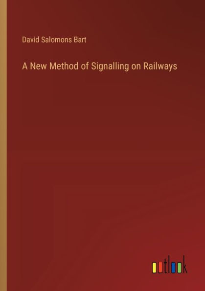 A New Method of Signalling on Railways