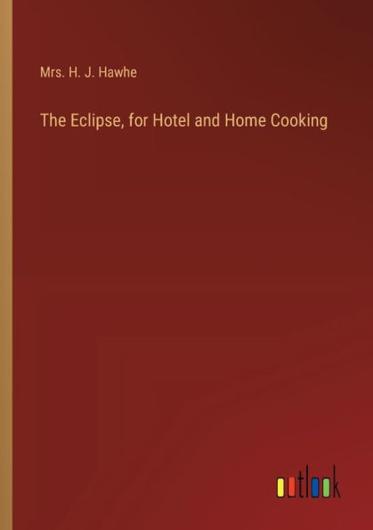 The Eclipse, for Hotel and Home Cooking