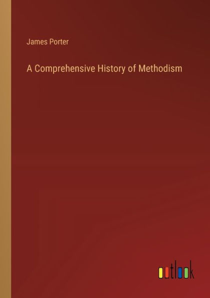 A Comprehensive History of Methodism