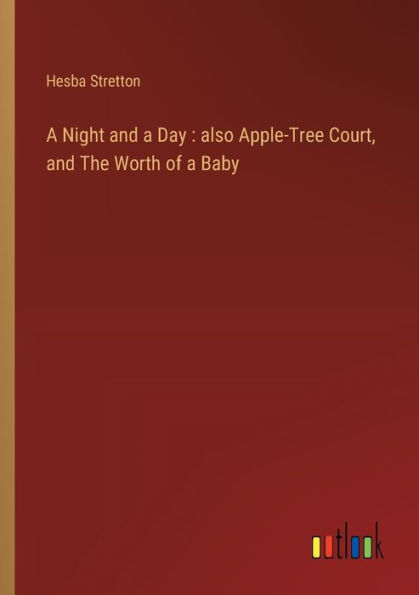a Night and Day: also Apple-Tree Court, The Worth of Baby